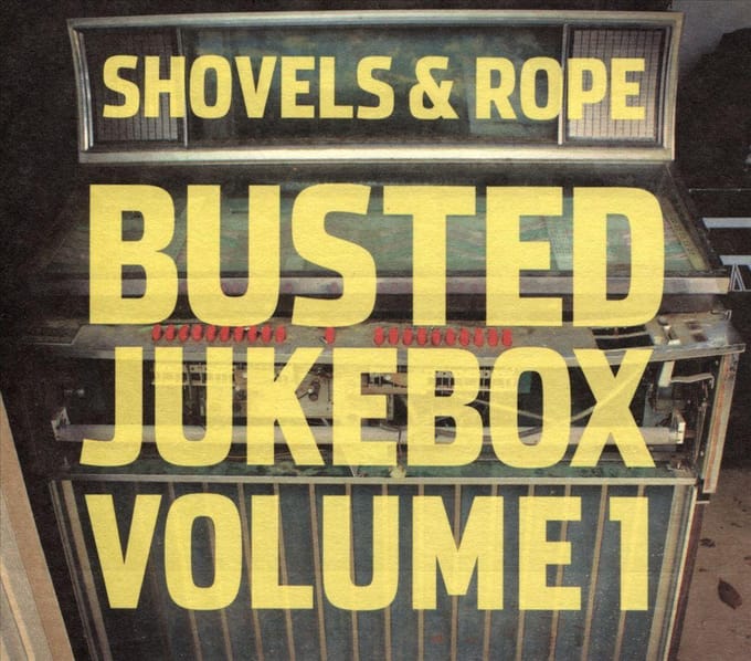 Busted Jukebox Volume 1 - Shovels And Rope