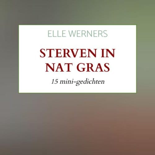 Sterven In Nat Gras - ELLE WERNERS