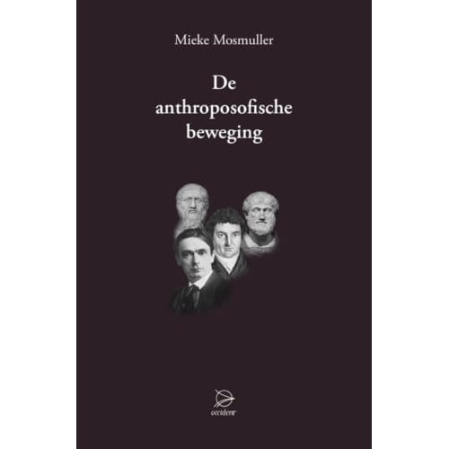 De Anthroposofische Beweging - Mieke Mosmuller