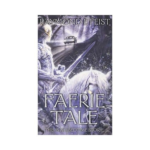 Faerie Tale - Raymond E. Feist