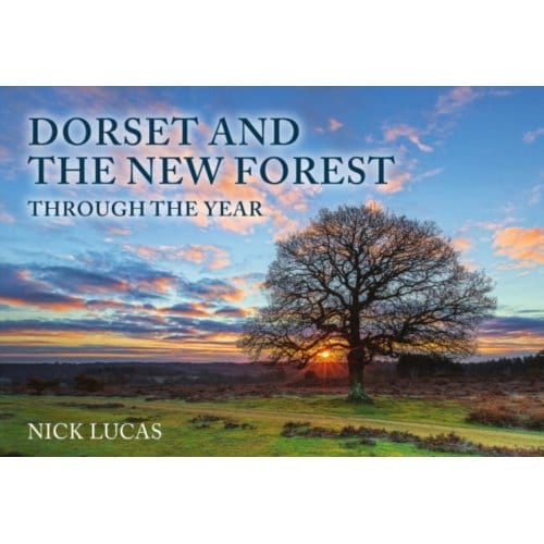 Dorset And The New Forest Through The Year - Nick Lucas