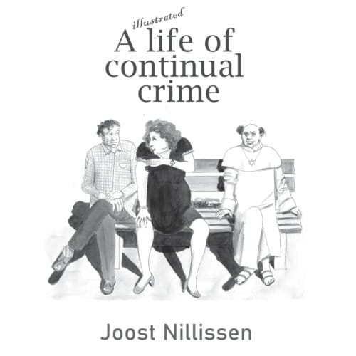 A Life Of Continual Crime - Joost Nillissen