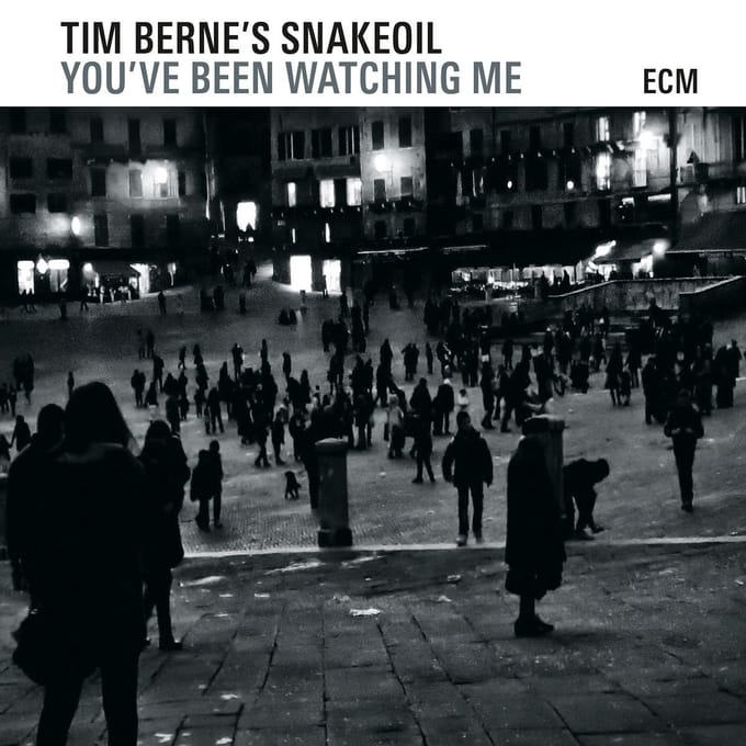 Tim Berne's Snakeoil - You've Been Watching Me (CD)