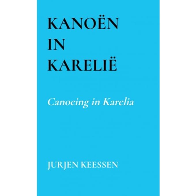 Kanoën In Karelië - Jurjen Keessen