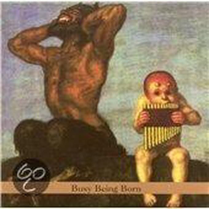 Busy Being Born
