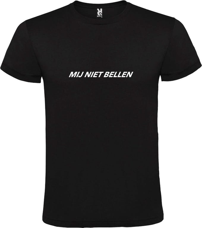 Zwart T-Shirt met “ Mij Niet Bellen “ tekst Wit Size S