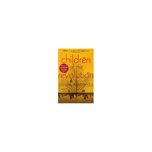 Children Of The Revolution - Dinaw Mengestu