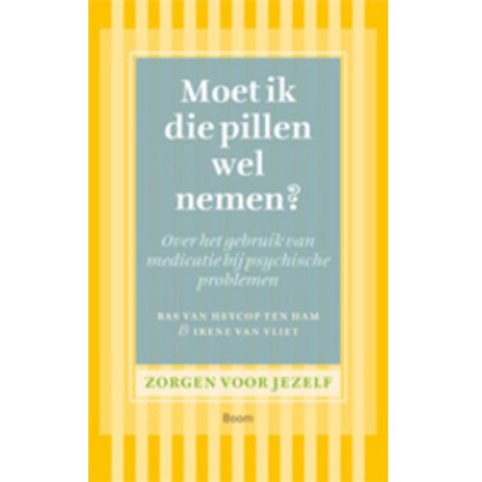 Moet Ik Die Pillen Wel Nemen? - Bas van Heycop ten Ham