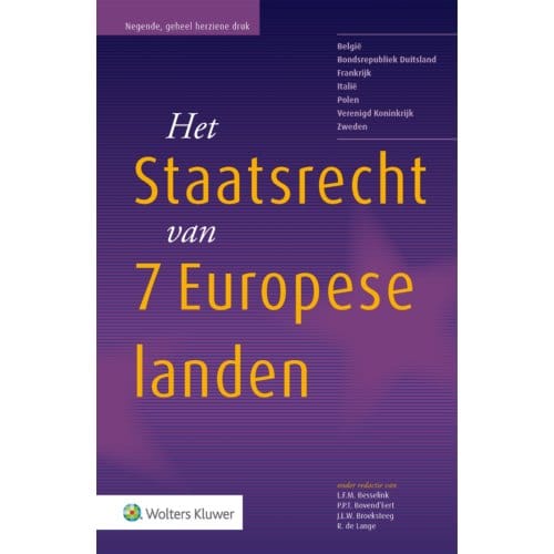 Het Staatsrecht Van 7 Europese Landen - L.F.M. Besselink