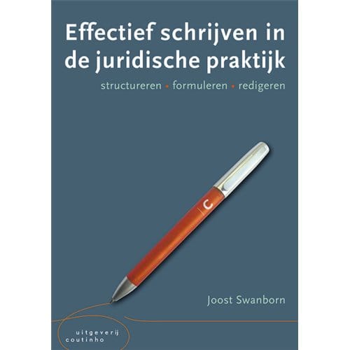 Effectief Schrijven In De Juridische Praktijk - Joost Swanborn