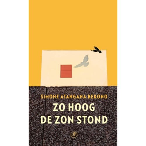 Zo Hoog De Zon Stond - Simone Atangana Bekono