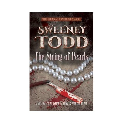 Sweeney Todd -- The String Of Pearls - James Malcolm Rymer