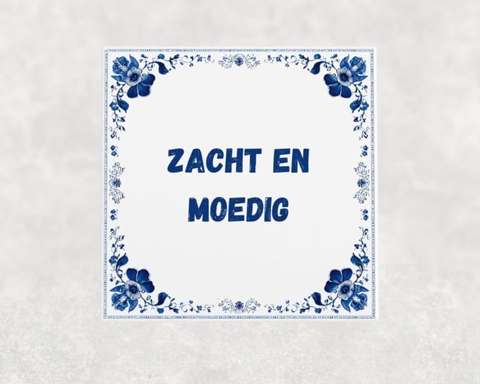 Spreuk tegel 15x15 cm Zacht en moedig