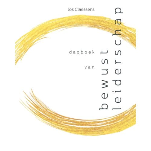 Dagboek Van Bewust Leiderschap - Jos Claessens