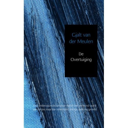 De Overtuiging - Gjalt van der Meulen