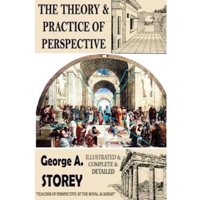 The Theory And Practice Of Perspective - George A. Storey