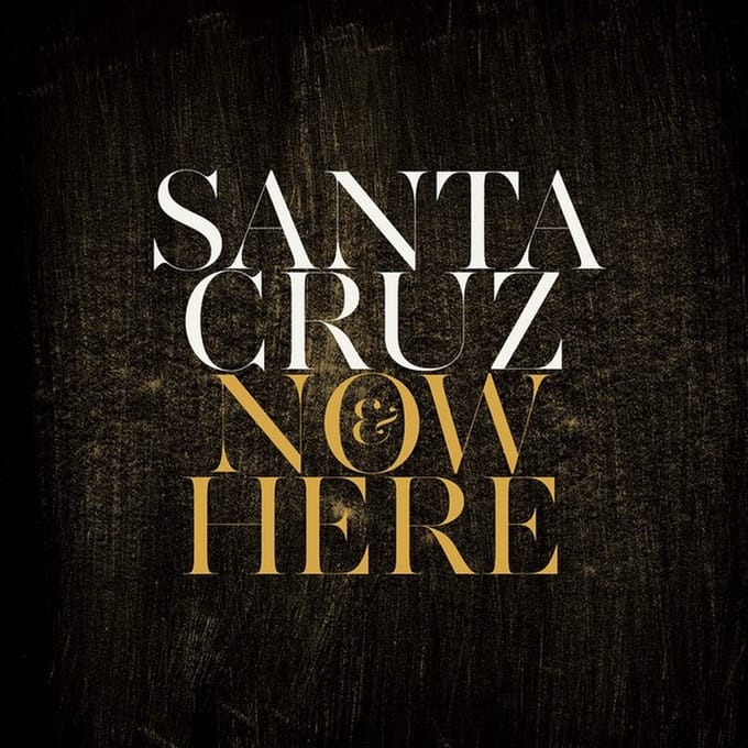 Santa Cruz - Now & Here (LP)