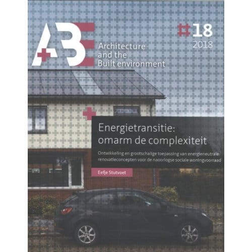 Energietransitie: Omarm De Complexiteit - A+Be Architecture And The Built Environment - Eefje Stutvoet