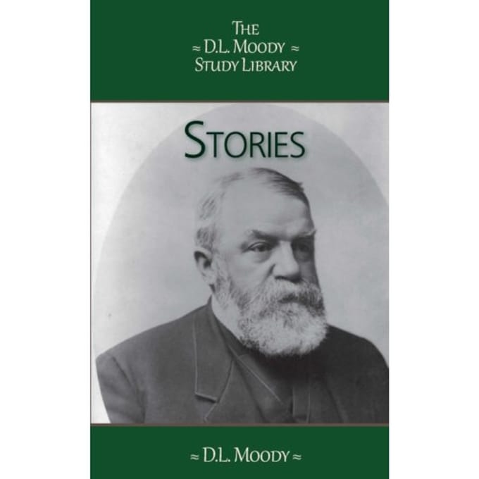Stories - The D.L. Moody Study Library - D.L. Moody