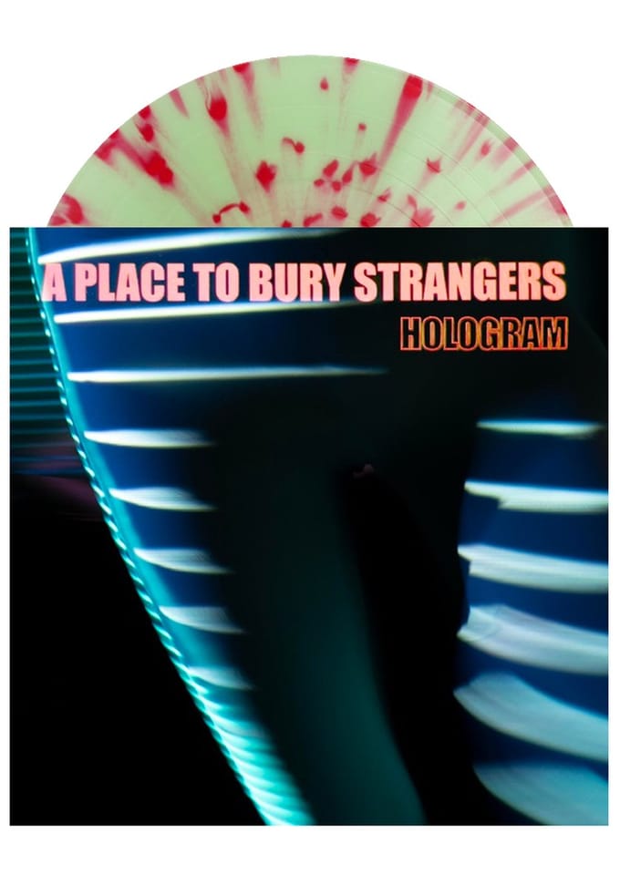 A Place To Bury Strangers – Hologram (Limited Edition Blue/Red Splatter LP)