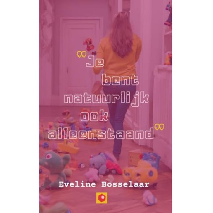 Je Bent Natuurlijk Ook Alleenstaand - Eveline Bosselaar