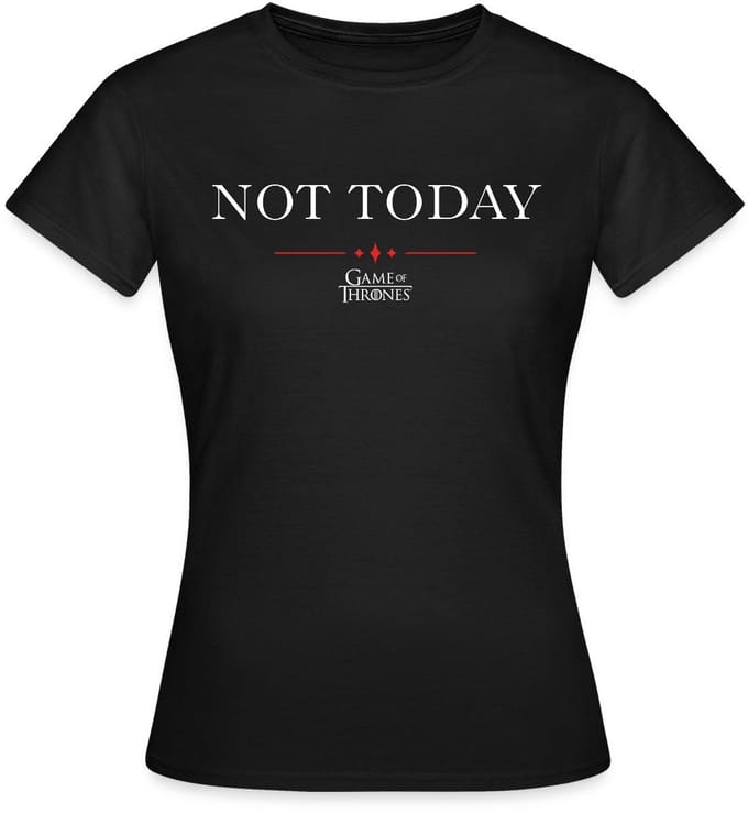 Game Of Thrones Not Today Citaat T-Shirt Dames