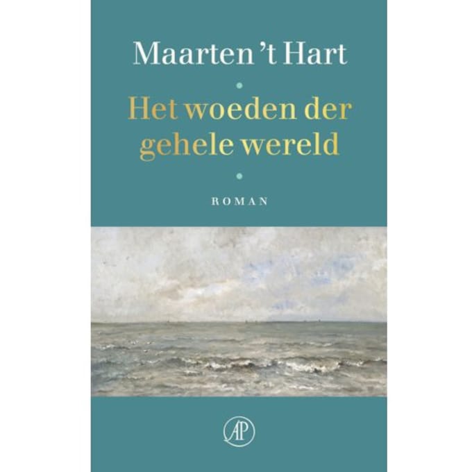 Het Woeden Der Gehele Wereld - Maarten 't Hart