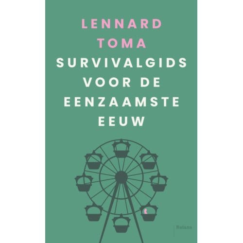 Survivalgids Voor De Eenzaamste Eeuw - Lennard Toma