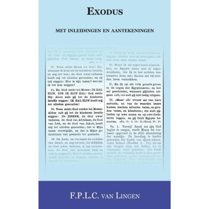 Exodus Met Inleidingen En Verklaringen - F.P.L.C. van Lingen