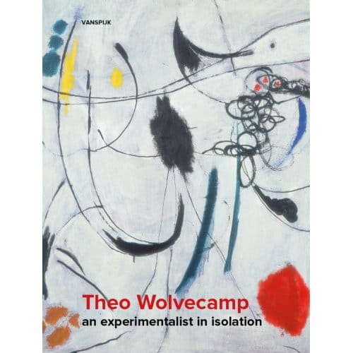 Theo Wolvecamp - An Experimentalist In Isolation - Lex Schrama