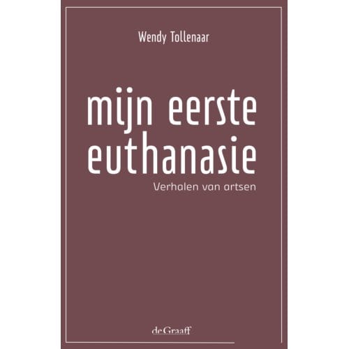 Mijn Eerste Euthanasie - Wendy Tollenaar