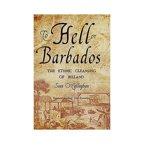 To Hell Or Barbados - Sean O'Callaghan