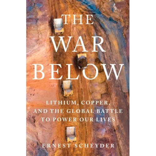 The War Below - Ernest Scheyder