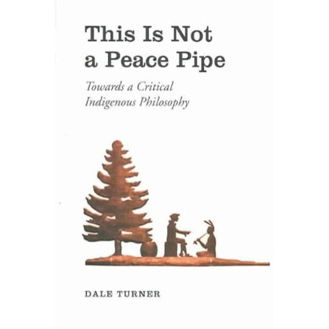 This Is Not A Peace Pipe - Turner, Dale A.