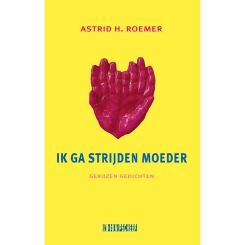 Ik Ga Strijden Moeder - Astrid H. Roemer
