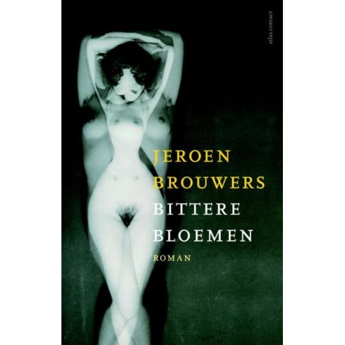 Bittere Bloemen - Jeroen Brouwers