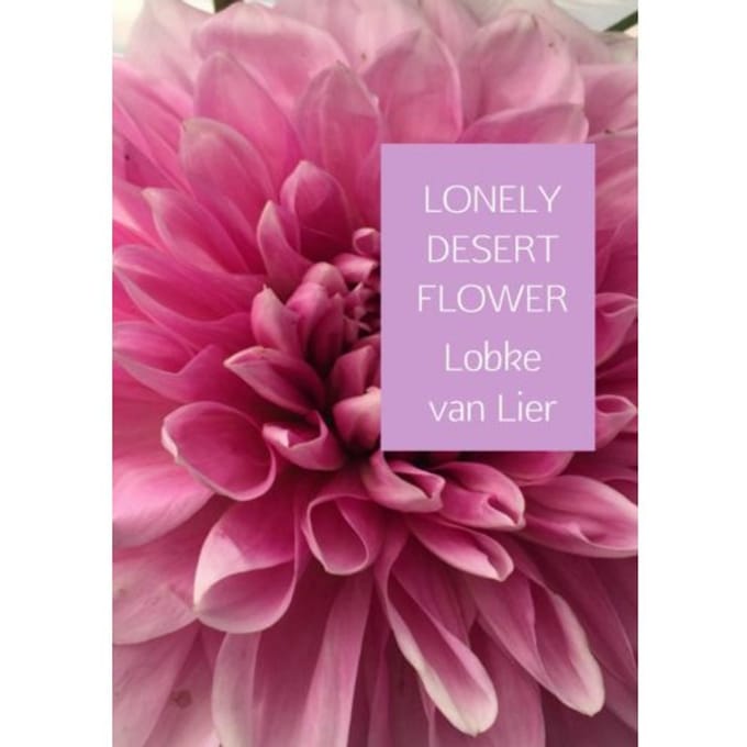 Lonely Desert Flower - Lobke van Lier