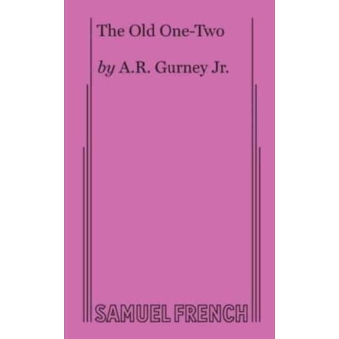 The Old One-Two - Acting Edition S. - A.R. Gurney