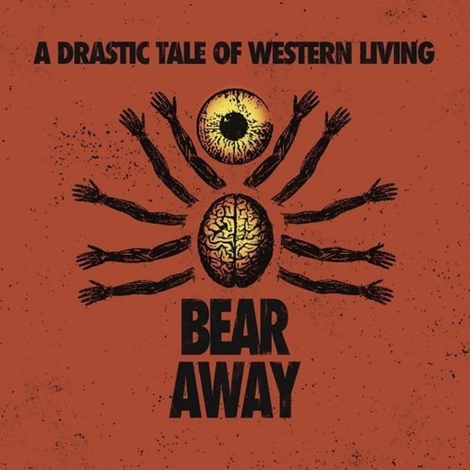 Bear Away - A Drastic Tale Of Modern Western Living (LP)