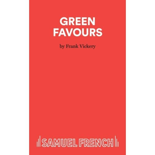 Green Favours - Acting Edition S. - Frank Vickery