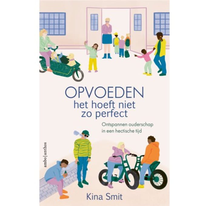 Opvoeden, Het Hoeft Niet Zo Perfect - Kina Smit