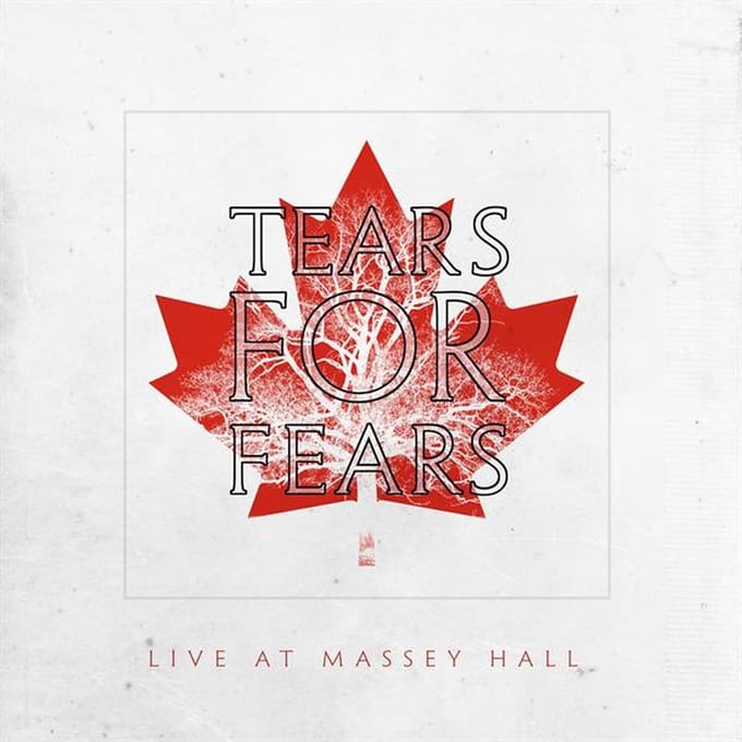 Live At Massey Hall - Tears For Fears