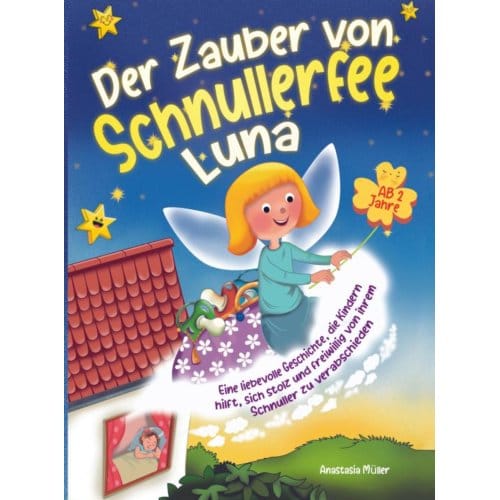 Der Zauber Von Schnullerfee Luna - Anastasia Müller