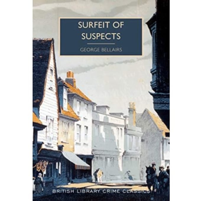 Surfeit Of Suspects - British Library Crime Classics - George Bellairs