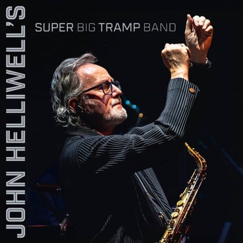 John Helliwell's Super Big Tramp Band - John Helliwell