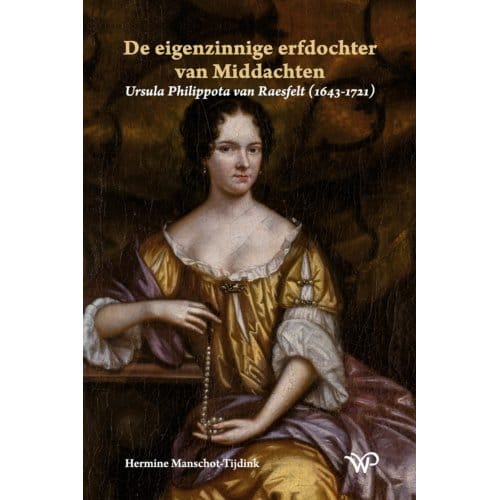 De Eigenzinnige Erfdochter Van Middachten - Hermine Manschot-Tijdink