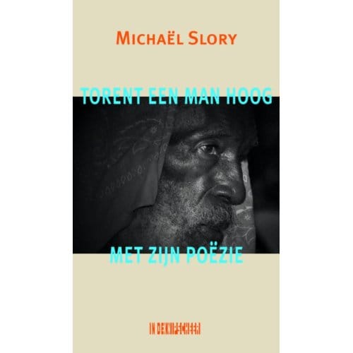 Torent Een Man Hoog Met Zijn Poëzie - Michaël Slory