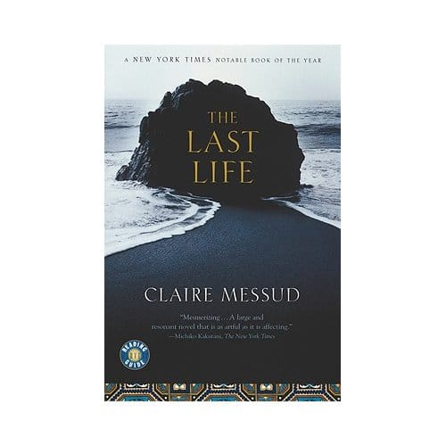 The Last Life - Messud Claire Messud