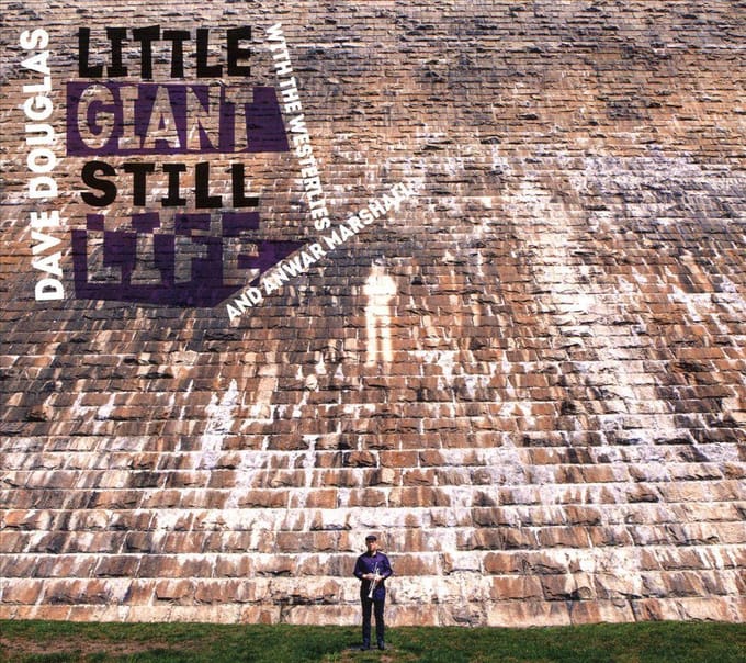 Little Giant Still Life - Dave Douglas & The Westerlies