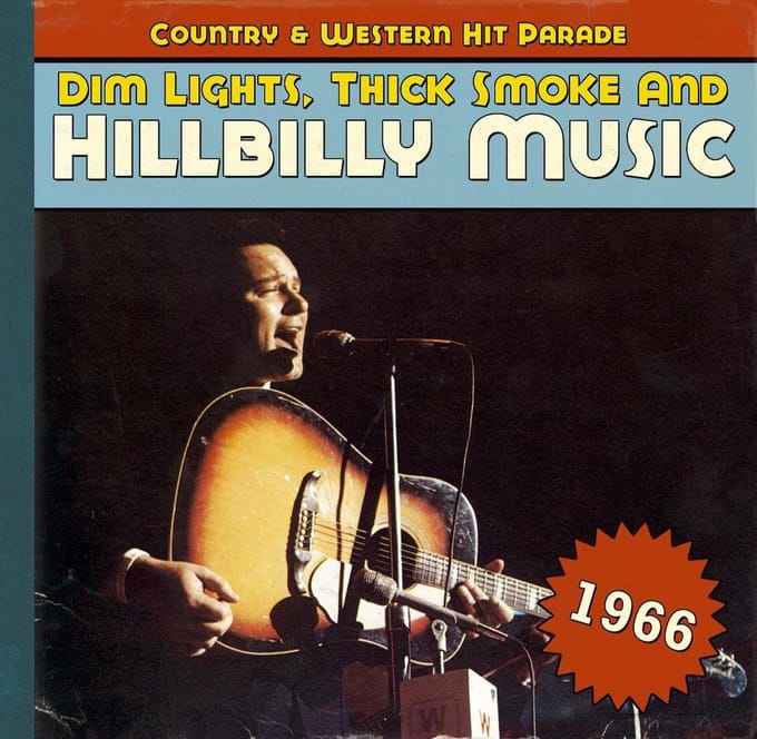 Dim Lights, Thick Smoke And Hillbilly Music 1966